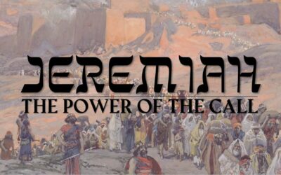 Jeremiah Part 1: The Power of the Call