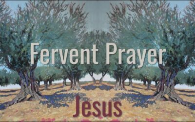 Fervent Prayers Part 4: Jesus