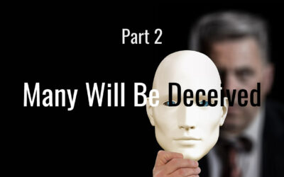 Many Will Be Deceived Part 2