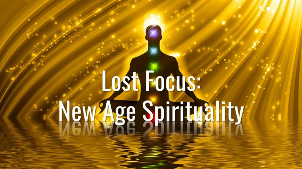 lost-focus-new-age-spirituality-first-christian-church