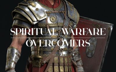 Spiritual Warfare: Overcomers