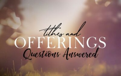 Tithes and Offerings: Questions Answered