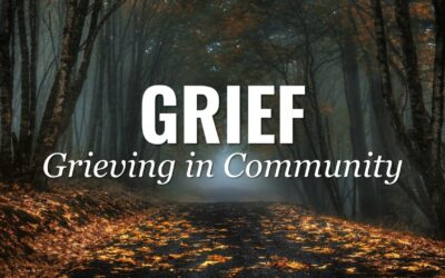 Grief: Grieving in Community