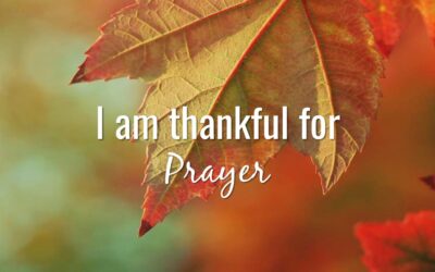 I’m thankful for Prayer.