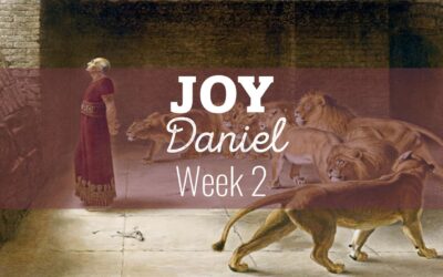 Joy Week 2: Daniel