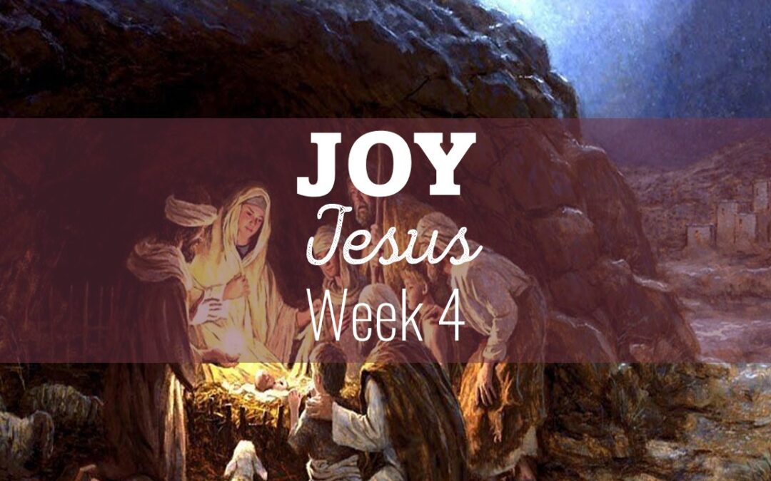 Joy Week 4: Jesus